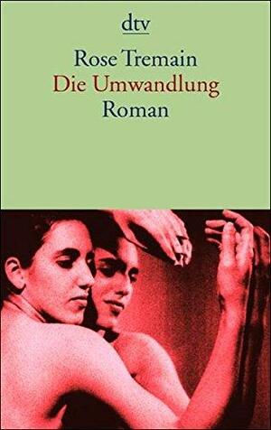 Die Umwandlung = Sacred Country by Rose Tremain