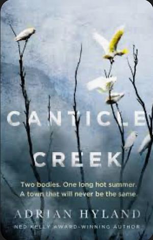 Canticle Creek by Adrian Hyland