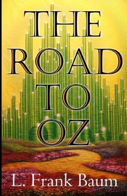 The Road to Oz Annotated by L. Frank Baum