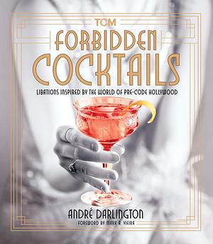 Forbidden Cocktails  by André Darlington