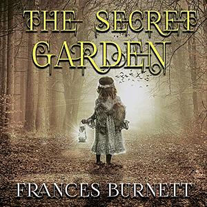 The Secret Garden by Frances Hodgson Burnett