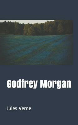 Godfrey Morgan by Jules Verne