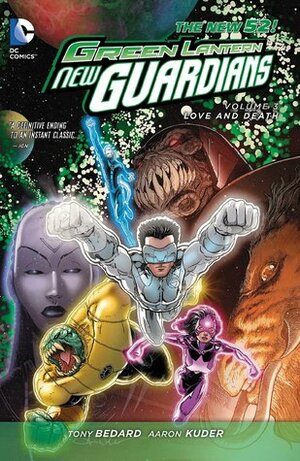 Green Lantern: New Guardians, Volume 3: Love and Death by Tony Bedard, Aaron Kuder