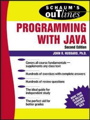 Schaum's Outline of Programming with Java by John R. Hubbard