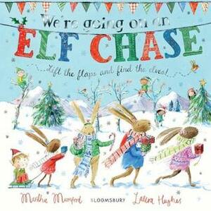 We're Going on an Elf Chase: Board Book by Martha Mumford, Laura Hughes
