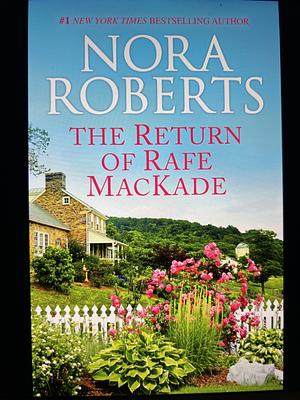The Return Of Rafe MacKade by Nora Roberts