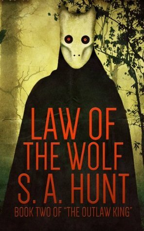 Law of the Wolf by S.A. Hunt