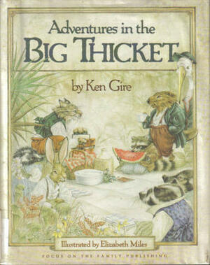 Adventures in the Big Thicket by Elizabeth A. Miles, Ken Gire