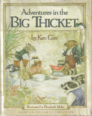 Adventures in the Big Thicket by Ken Gire, Elizabeth A. Miles