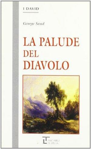 La palude del diavolo by George Sand