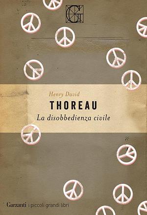 La disobbedienza civile by Henry David Thoreau