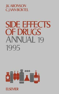 Side Effects of Drugs Annual, Volume 19 by 