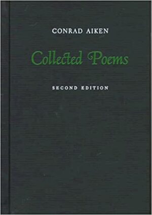Collected Poems, 1916-1970 by Conrad Aiken