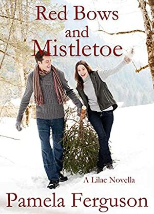 Red Bows and Mistletoe: A Lilac Novella by Pamela Ferguson