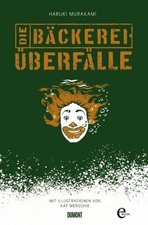 Die Bäckereiüberfälle (German Edition) by Kat Menschik, Haruki Murakami, Damian Larens