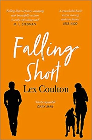 Falling Short: The fresh, funny and life-affirming debut novel by Lex Coulton