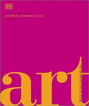Art: The Definitive Visual Guide by Andrew Graham-Dixon