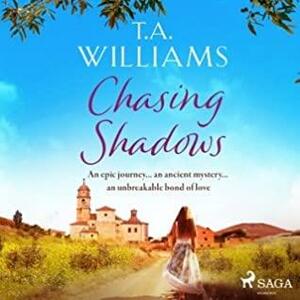 Chasing Shadows by T.A. Williams