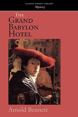 The Grand Babylon Hotel by Arnold Bennett