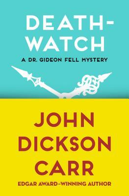 Death-Watch by John Dickson Carr