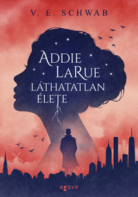Addie LaRue láthatatlan élete by V.E. Schwab