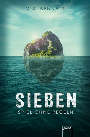 Sieben: Spiel ohne Regeln by M.A. Bennett