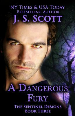 A Dangerous Fury (The Sentinel Demons Book 3) by J. S. Scott