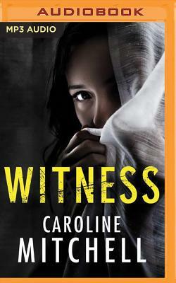 Witness by Caroline Mitchell