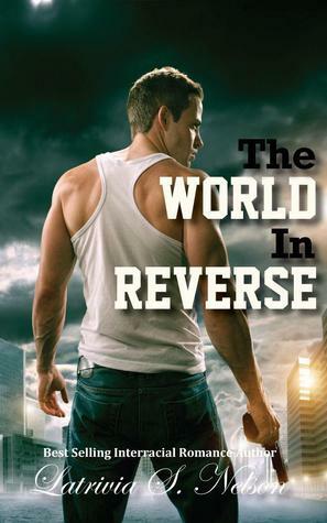 The World in Reverse by Latrivia Welch, Latrivia S. Nelson