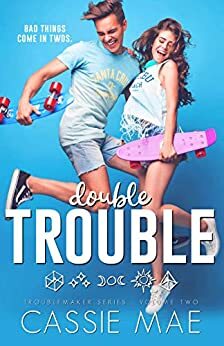 Double Trouble by Cassie Mae