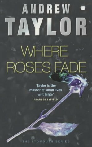 Where Roses Fade by Andrew Taylor