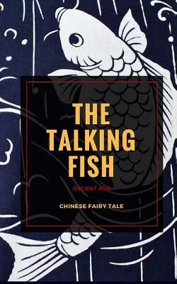 The talking fish: Chinese Fairy Tale by Elena N. Grand