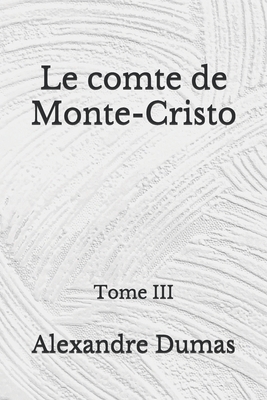 Le comte de Monte-Cristo: Tome III: (Aberdeen Classics Collection) by Alexandre Dumas