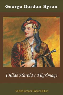 Childe Harold's Pilgrimage by George Gordon Byron