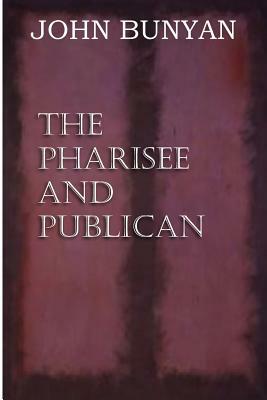 The Pharisee and Publican by John Jr. Bunyan