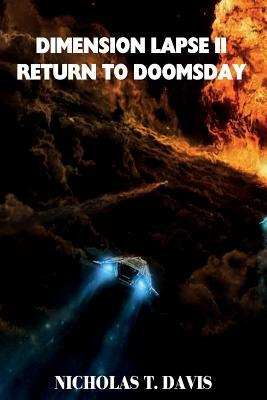 Dimension Lapse II: Return to Doomsday by Nicholas T. Davis