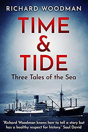 Time and Tide Three Tales Of The Sea by Richard Woodman