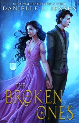 The Broken Ones by Danielle L. Jensen
