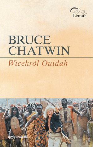 Wicekról Ouidah by Bruce Chatwin, Paweł Lipszyc