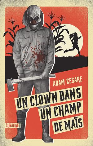 Un clown dans un champ de maïs by Adam Cesare