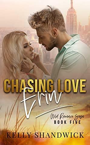 Chasing Love Erin by Kelly Shandwick