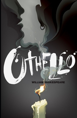 Othello: by William Shakespeare by William Shakespeare