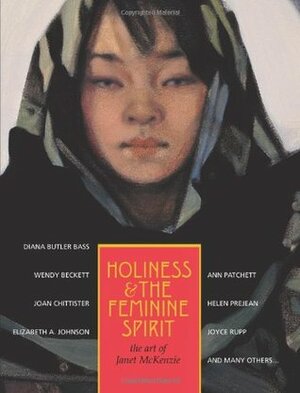 Holiness and the Feminine Spirit: The Art of Janet McKenzie by Susan Perry, Janet McKenzie