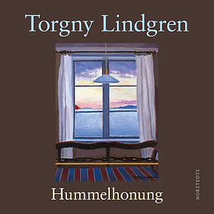 Hummelhonung by Torgny Lindgren