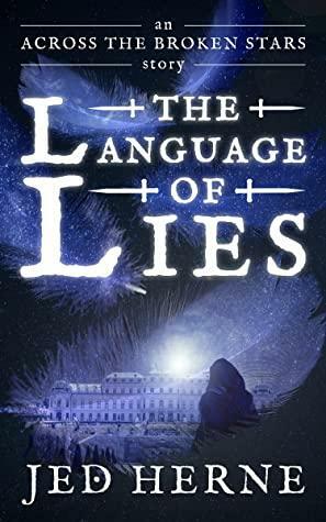 The Language of Lies by Jed Herne