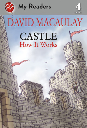 Castle: How It Works by Sheila Keenan, David Macaulay