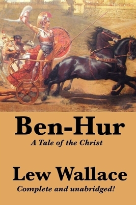 Ben-Hur: A Tale of the Christ by Lew Wallace