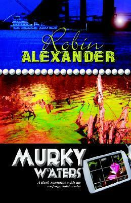 Murky Waters by Robin Alexander