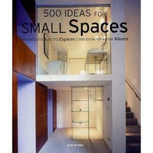 500 Ideas for Small Spaces by Daniela Santos Quartino, Simone Schleifer