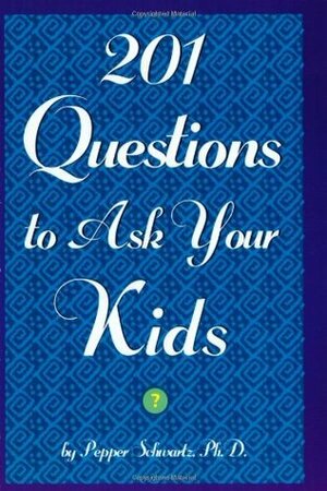 201 Questions to Ask Your Kids: 201 Questions to Ask Your Parents by Pepper Schwartz